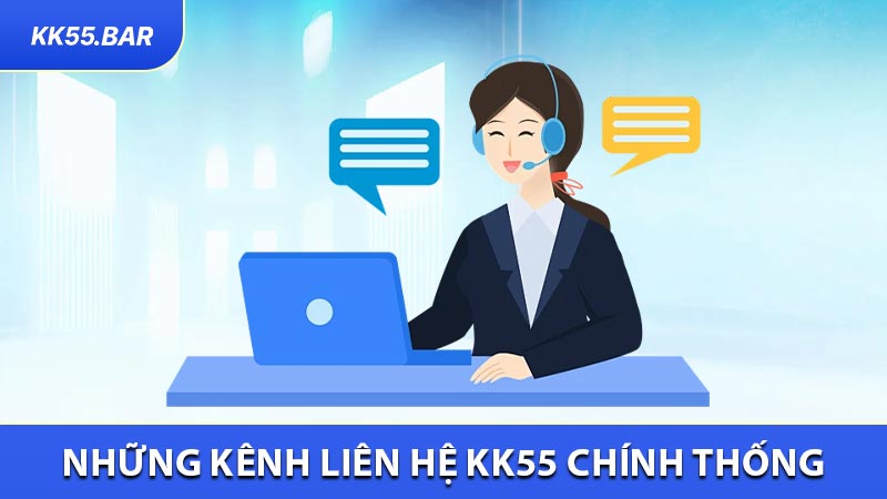 Những Kênh Liên Hệ KK55 Chính thống