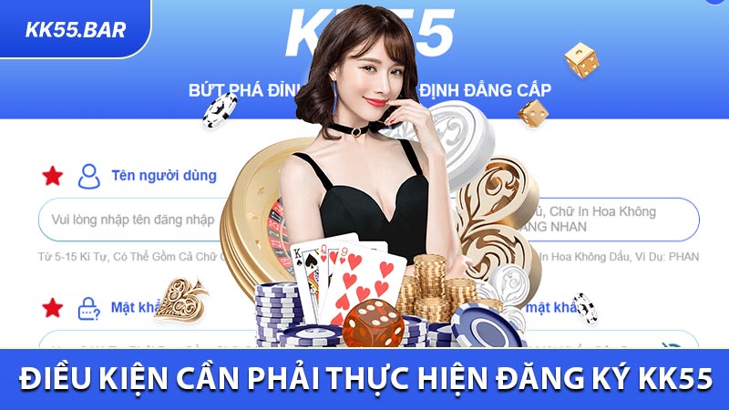 Điều Kiện Cần Phải Thực Hiện Đăng Ký KK55