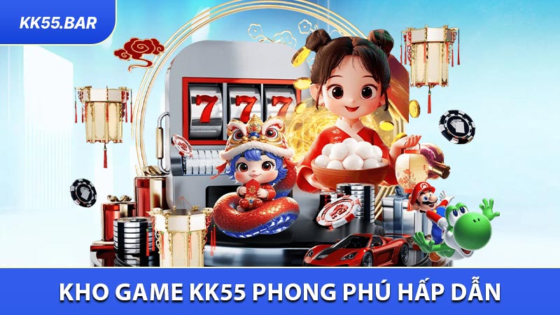 Kho game KK55 phong phú hấp dẫn cơ hội trải nghiệm lớn
