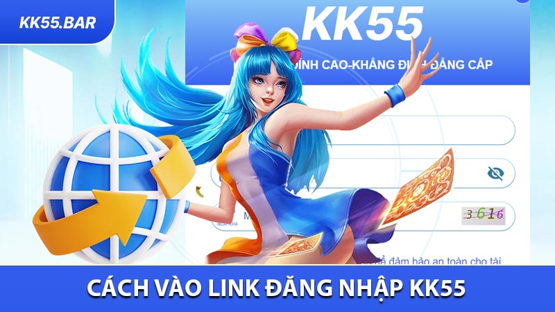 Cách Vào Link Đăng Nhập KK55 Khi Trang Web Bị Chặn