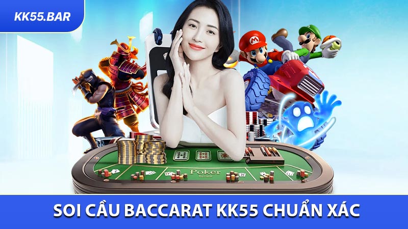 Soi Cầu Baccarat KK55 - Phân Tích Chuẩn Xác, Nâng Cao Cơ Hội Thắng