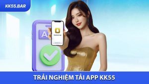Tải App KK55 - Trải Nghiệm Cá Cược Mượt Mà