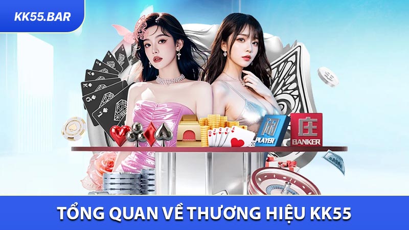 Tổng quan về thương hiệu KK55